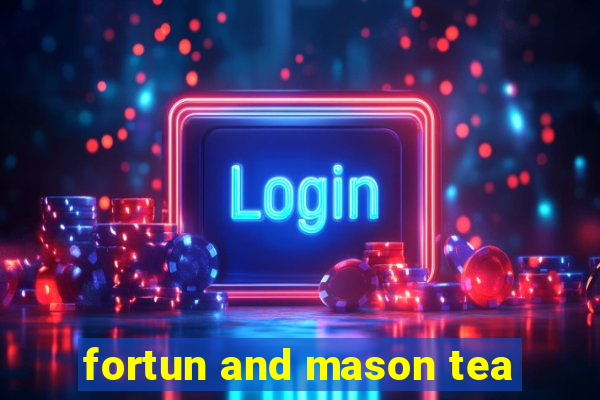 fortun and mason tea